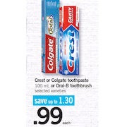 Crest or Colgate Toothpaste or Oral-B Toothbrush - $0.99 (Up to $1.30 off)