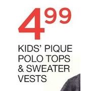 Kids' Pique Polo Tops & Sweater Vests - $4.99