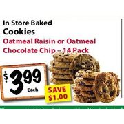 Cookies Oatmeal Raisin or Oatmeal Chocolate Chip - $3.99 ($1.00 off)