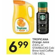 Tropicana Orange Juice Or Starbucks Cold Brew Iced Coffee - $6.99